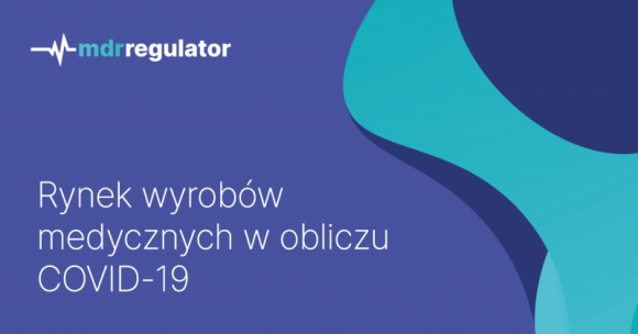 Branża medyczna w obliczu COVID-19 Zdrowie, BIZNES - Z powodu pandemii, na kolejny rok odroczono wprowadzenie rozporządzenia MDR, które w życie miało wejść już 26 maja bieżącego roku. Zyskany czas to okazja dla producentów na przygotowanie się do zmian prawnych i udoskonalenie technologii produkcyjnych.